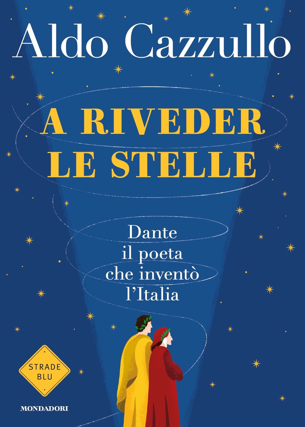 Copertina di A riveder le stelle. dante, il poeta che inventò l'italia