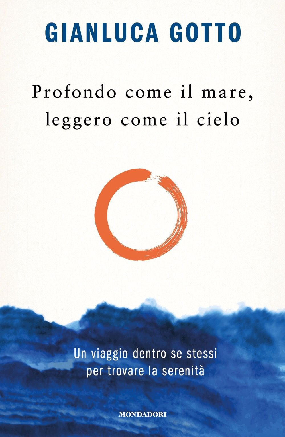 Copertina di Profondo come il mare, leggero come il cielo. un viaggio dentro se stessi per trovare la serenità