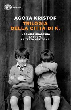 Trilogia della città di k. il grande quaderno-la prova-la terza menzogna