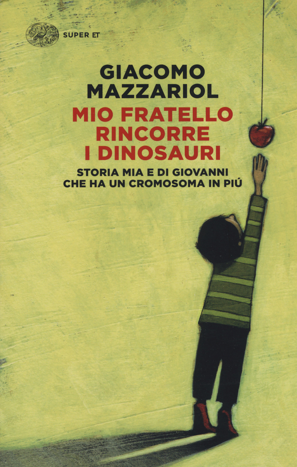 Mio fratello rincorre i dinosauri. storia mia e di giovanni che ha un cromosoma in più