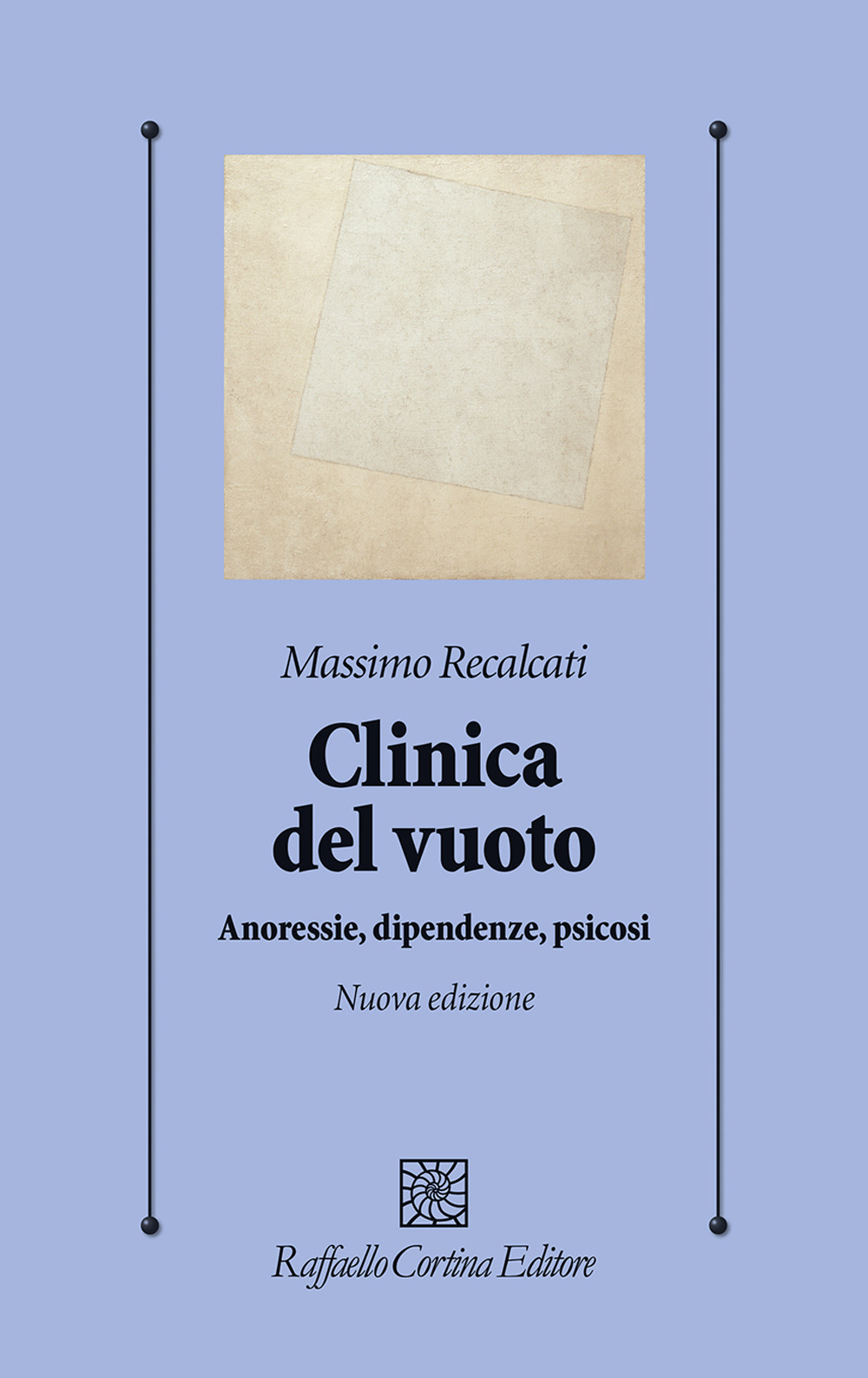 Copertina di Clinica del vuoto. anoressie, dipendenze, psicosi. nuova ediz.