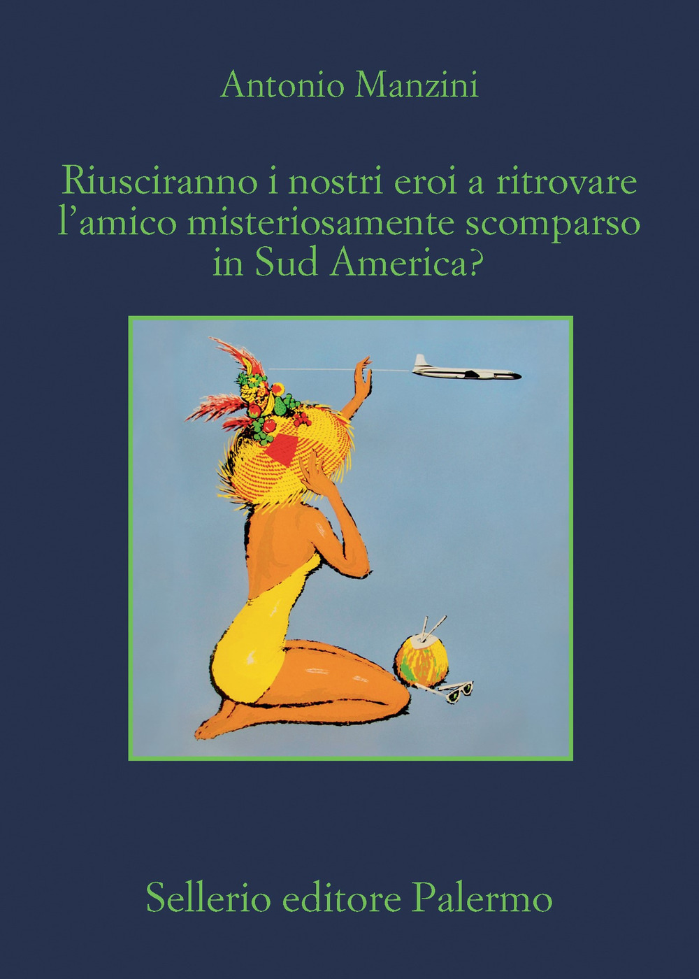 Copertina di Riusciranno i nostri eroi a ritrovare l'amico misteriosamente scomparso in sud america?
