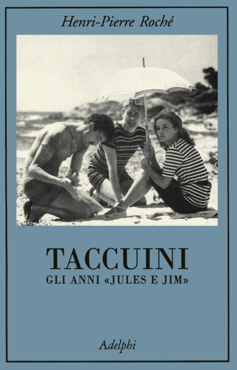 TACCUINI. GLI ANNI «JULES E JIM» - ROCHÉ HENRI-PIERRE 9788845912870