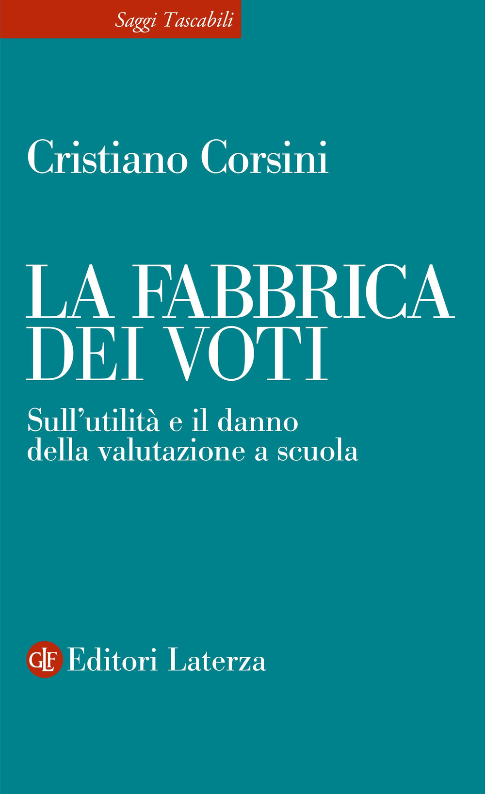 fabbrica dei voti. sull'utilità e il danno della valutazione a scuola (la)