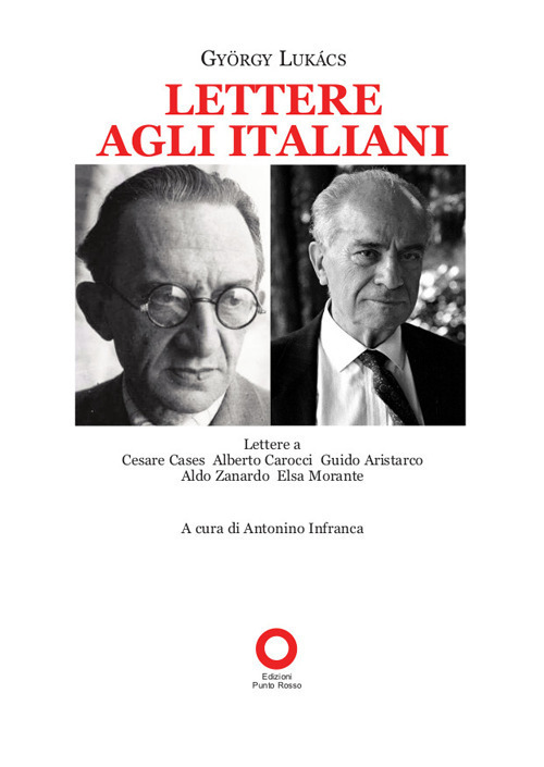 Copertina di lettere agli italiani. lettere a cesare cases, alberto carocci, giudo aristarco, aldo zanardo, elsa morante