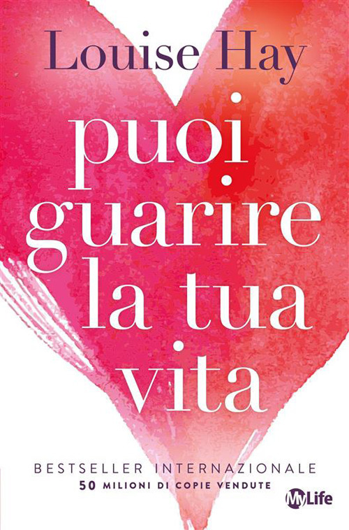 puoi guarire la tua vita. nuova ediz.