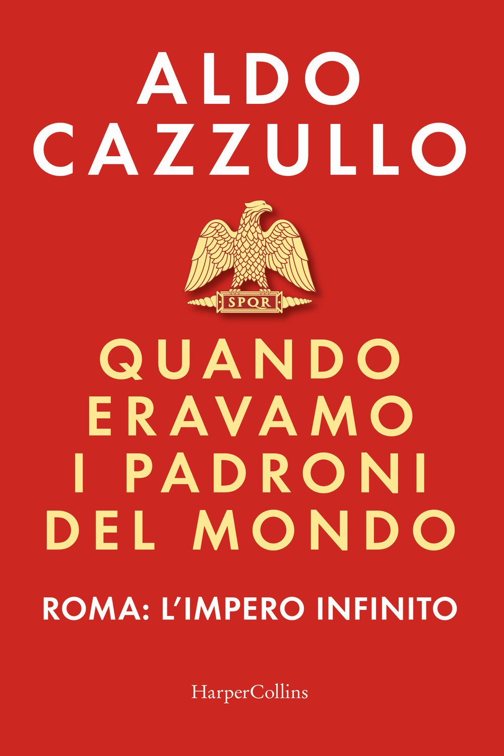 Copertina di Quando eravamo i padroni del mondo. roma: l'impero infinito